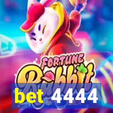 bet 4444